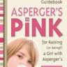 Asperger's Pink: Raising a Child with Asperger's