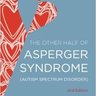 The Other Half of Asperger Syndrome (Autism Spectrum Disorder)