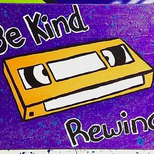 Be Kind Rewind VHS painting.