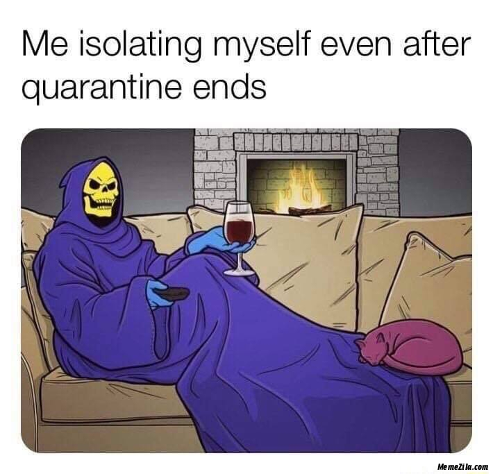 Me-isolating-myself-even-after-quarantine-end-meme-3492.png