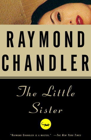 The Little Sister (Philip Marlowe, #5) by Raymond Chandler | Goodreads
