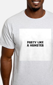 party_like_a_hamster_tshirt.jpg