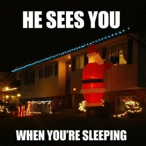 he-sees-you-when-youre-sleeping-christmas-meme-1543509252.png