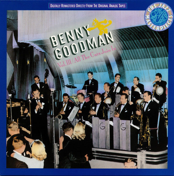 Benny Goodman – Vol. III: All The Cats Join In (1988, Vinyl) - Discogs Benny Goodman – Vol. III: All The Cats Join In (1988, Vinyl) - Discogs