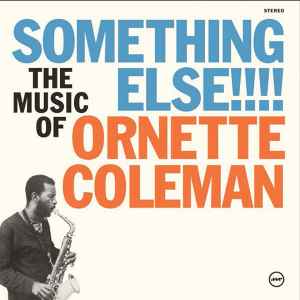 Ornette Coleman – Something Else!!!! (2014, 180 Gram, Vinyl) - Discogs