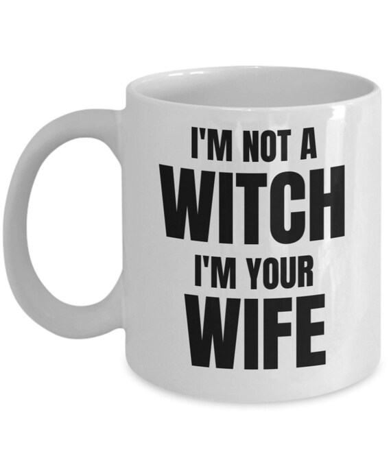 Princess Bride Quote Mug I'm Not a Witch I'm Your Wife - Etsy