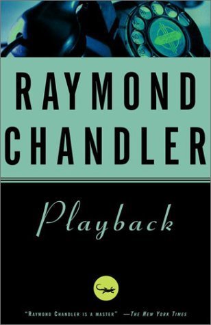 Playback (Philip Marlowe, #7) by Raymond Chandler | Goodreads