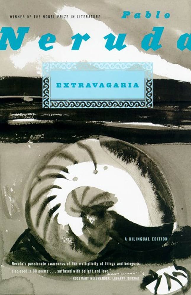 Extravagaria: A Bilingual Edition: Pablo Neruda, Alastair Reid:  9780374512385: Amazon.com: Books