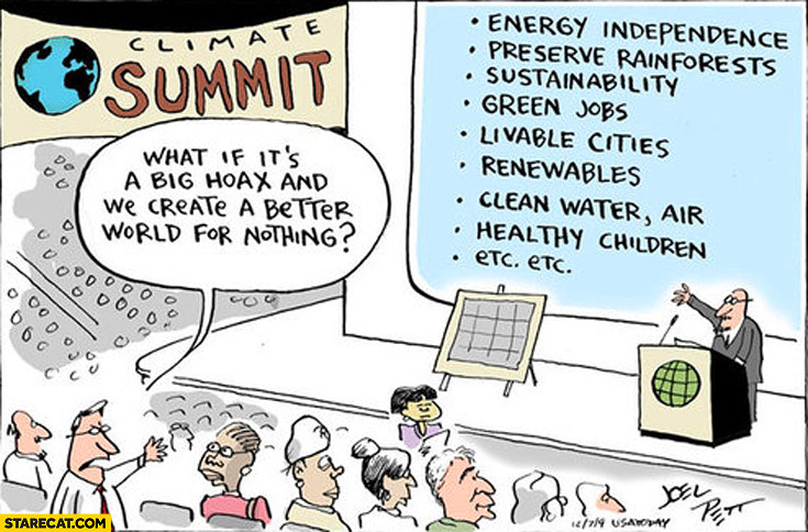 climate-summit-what-if-its-a-big-hoax-and-we-create-a-better-world-for-nothing.jpg