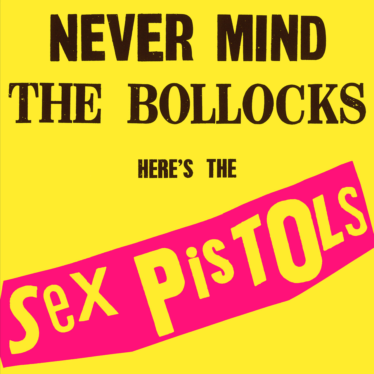Never Mind the Bollocks, Here's the Sex Pistols.png Never Mind the Bollocks, Here's the Sex Pistols.png