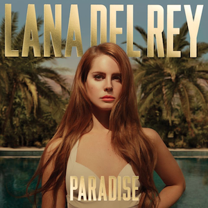 Clad in a gold-colored one piece swimsuit from the waist up, a Caucasian female with red-painted lips and a long, brownish red hair stares forward before a tropical background with the words Lana Del Rey above her and the word Paradise below in all capital letters.